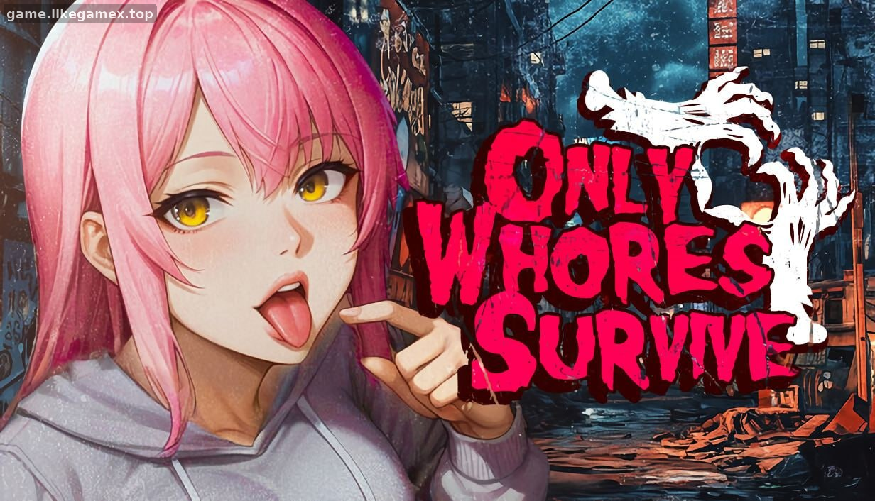 唯有荡妇能幸存-Only Whores Survive【V25.06.12】