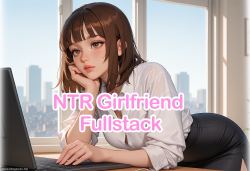 Featured image of post NTR Girlfriend Fullstack-NTR女友全栈【V0.8.6】
