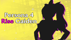 Featured image of post Persona 4: Rise Gaiden-女神异闻录4 理世外传【V1.2】